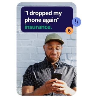 'i dropped my phone again' insurance wording overlaying a man standing looking at his phone